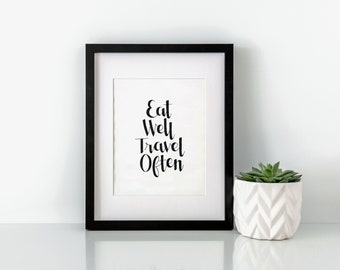 Travel Quote | Eat Well Travel Often | Travel Saying | 8x10 Wall Art | Hand Lettering | 8x10 Wall Art | Black and White | Minimalist