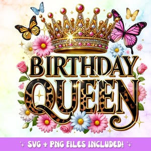 “Birthday Queen PNG design featuring a gold crown, leopard print text, colorful flowers, and butterflies — ideal for sublimation on t-shirts, mugs, and more.”