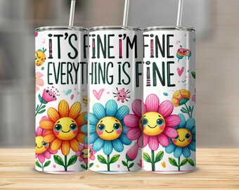 Grappig bloemcitaat PNG: It's Fine I'm Fine - sublimatieontwerp (digitale download 2790 x 2460 px