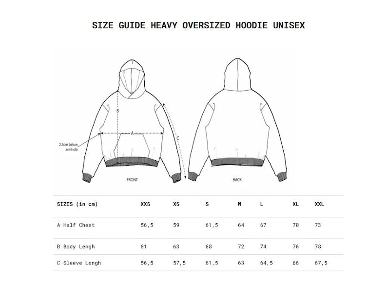 May include: Line drawing of a heavy oversized hoodie, front and back views, with size guide. The text reads "SIZE GUIDE HEAVY OVERSIZED HOODIE UNISEX". Measurements are in centimeters, including half chest, body length, and sleeve length.