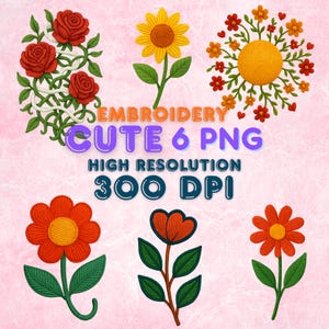 Puede incluir: Colección de seis diseños de bordado floral en formato PNG. Los diseños incluyen rosas rojas, un girasol amarillo y varias flores naranjas y rojas. El texto dice "EMBROIDERY CUTE 6 PNG HIGH RESOLUTION 300 DPI."