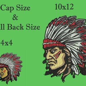 May include: An embroidered design of a Native American chief in profile, wearing a feathered headdress. The design is in shades of red, white, brown, and tan, with the text "Cap Size & Full Back Size 4x4" and "10x12" on a green background.