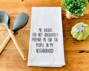 Mr Rogers did not prepare me towel, Making Stuff in the Kitchen, Funny Kitchen Towel, Funny Tea Towels, Mr Rogers Neighborhood