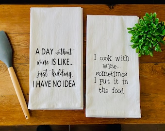 A day without Wine towel, Cooking with Wine Towel, Funny Kitchen Towel, Funny Tea Towels, Wine Lover Gift