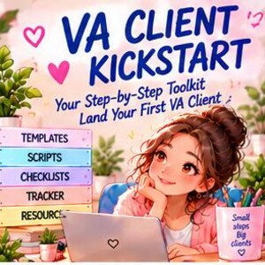 May include: A digital graphic titled VA CLIENT KICKSTART Your Step-by-Step Toolkit Land Your First VA Client. It features a stack of colorful labeled folders, a laptop with a heart icon, and a mug with the text Small steps Big clients.