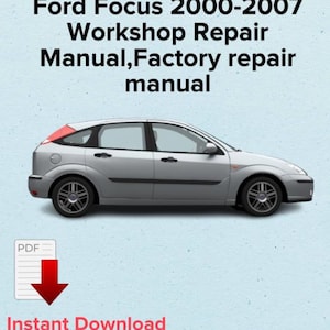 Ford Focus 2000-2007 Repair Manual: OEM Factory Service (PDF)