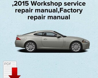 Jaguar X150 XK 2010,2011,2012,2013,2014,2015 Workshop service repair manual,Factory repair manual,OEM eBook