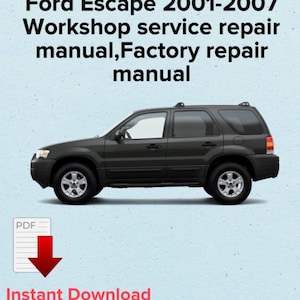 Ford Escape 2001,2002,2003,2004,2005,2006,2007 Workshop service repair manual,OEM manual,Factory repair manual