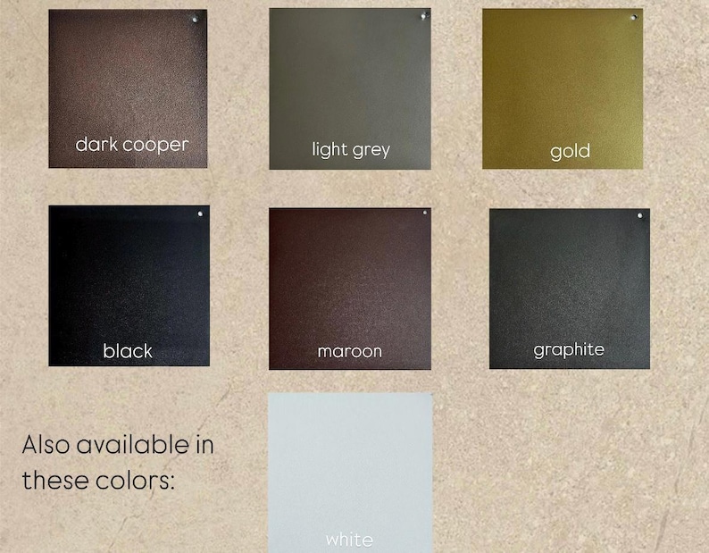 May include: A color chart featuring square metal samples in dark copper, light grey, gold, black, maroon, and graphite. Additional colors available include white. Text indicates the colors available.
