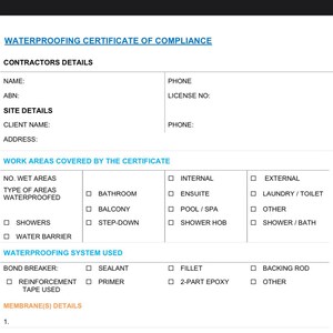 May include: A white document with blue headings, titled "WATERPROOFING CERTIFICATE OF COMPLIANCE". It features sections for contractor and site details, and checkboxes for work areas and waterproofing systems. The document is for recording waterproofing information.