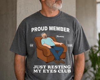 Proud Member Of Just Resting My Eyes Club - Personalized Shirt - Funny Father's Day Gift For Husband, Dad