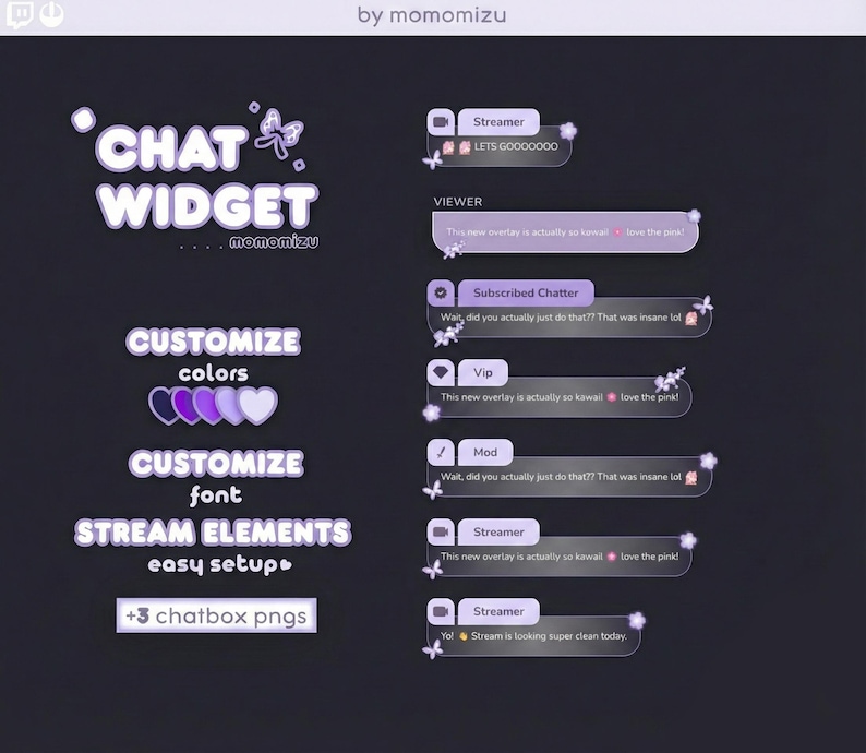 May include: A digital graphic with a dark background featuring text and design elements for a chat widget. The text includes "CHAT WIDGET", "CUSTOMIZE colors", "CUSTOMIZE font", and "STREAM ELEMENTS". The design incorporates purple hearts and butterfly graphics.