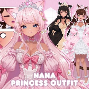 May include: An illustration of a character in a pink princess outfit with cat ears, a tiara, and a large bow. The text "NANA PRINCESS OUTFIT" is displayed at the bottom. Other characters in similar outfits are also shown.