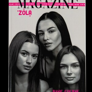 May include: A magazine cover featuring a black and white photograph of three women. The magazine title is "MAGAZINE" with the word "ZOLA" underneath. The text "BASIC COURSE" is in pink at the bottom of the cover.