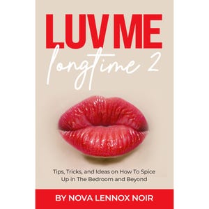 電子書籍『Luv Me Long Time 2』でベッドルームを熱くしよう - 究極の官能的快楽へのガイド