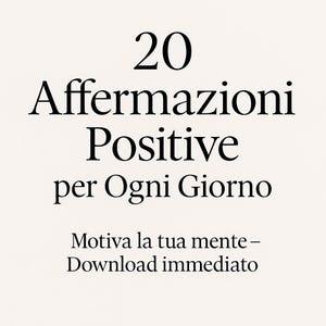 20 Affermazioni Positive per Ogni Giorno PDF Motivazionale Scaricabile