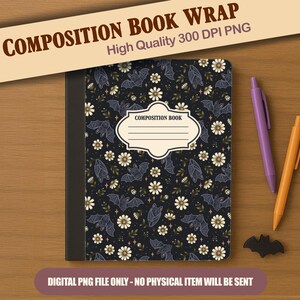 May include: A composition book with a black cover featuring a repeating pattern of purple bats, white daisies, and small green leaves. A central cream-colored label with the text COMPOSITION BOOK and four horizontal lines is centered on the front cover.