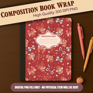 May include: A composition book wrap with a red background featuring cherubs, bows, and hearts. The cover includes a label that says "COMPOSITION BOOK". Two pens and a small orange fruit are on the wooden surface.