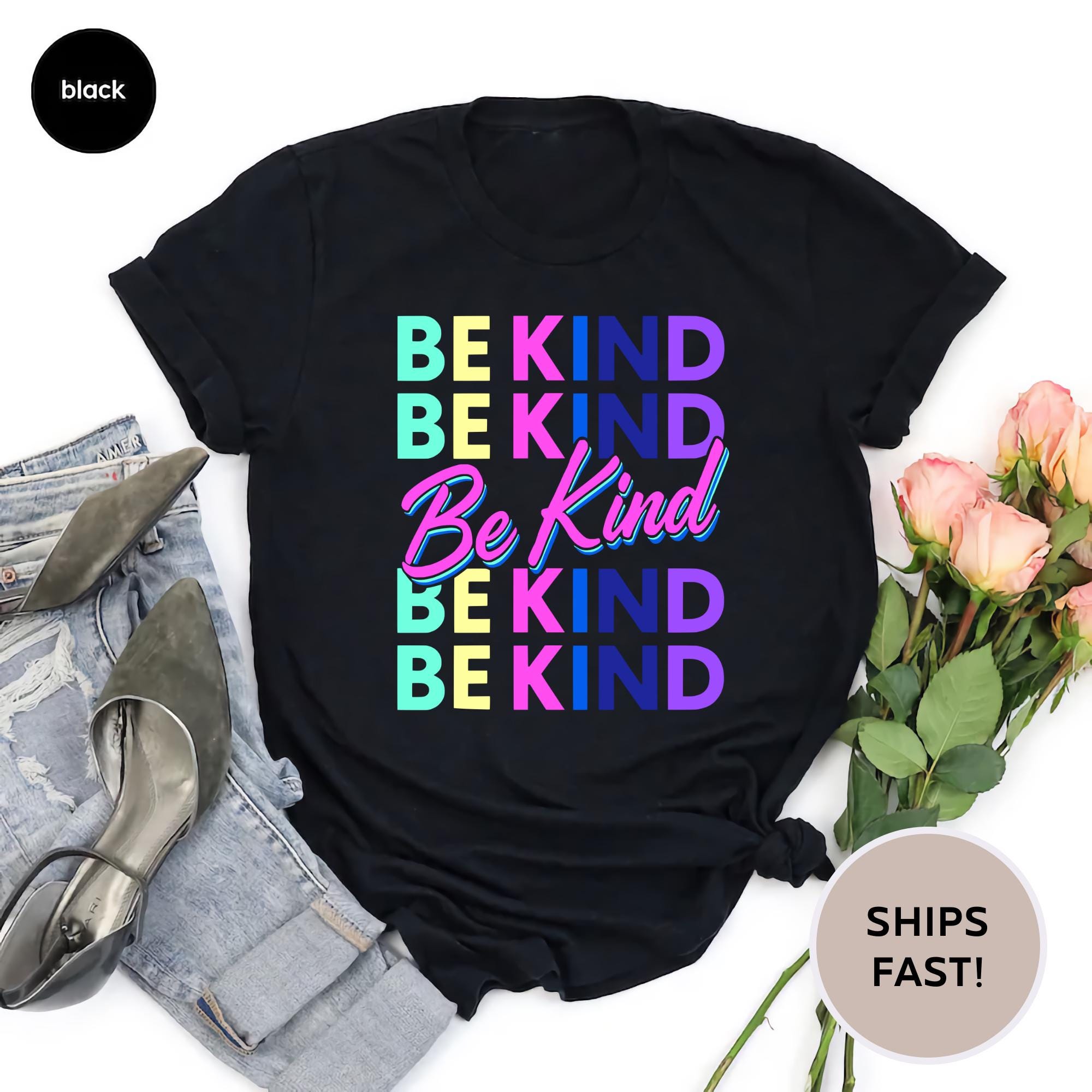 Be Kind Shirt, Positive Quote Shirt, Love shirt, Inspirational Shirt, Kind Heart T-Shirt, Gifts for Women, Kindness, Motivational Outfits