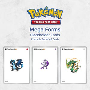 Puede incluir: Imagen promocional del juego de cartas coleccionables Pokémon, que muestra tres cartas de marcador de posición. Las cartas muestran a Charizard EX, Mewtwo EX y Rayquaza EX, con sus respectivas ilustraciones. El texto dice "Mega Forms Placeholder Cards Printable Set of 48 Cards."