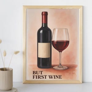 But First, Wine. Digital Print. Bar Wall Prints, Irish Pub, Alcohol Poster, Wine Lovers Gift, Wine Poster, Kitchen Art Printable, Home Decor
