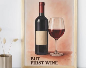But First Wine, Vintage Kitchen Print, Wine Lover Gift (Digital Download)