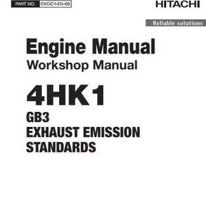 Può includere: Una copertina bianca di un manuale motore e officina Hitachi con testo nero. Il documento è etichettato 4HK1 GB3 EXHAUST EMISSION STANDARDS e include il numero di parte EWDCY-EN-00. Il logo Hitachi e la frase Reliable solutions sono visibili.