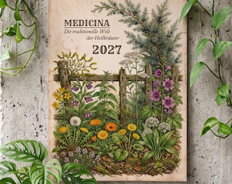 May include: A 2027 wall calendar featuring a botanical illustration of various medicinal herbs and flowers growing near a wooden fence. The text MEDICINA Die traditionelle Welt der Heilkräuter 2027 is printed in black at the top of the page.