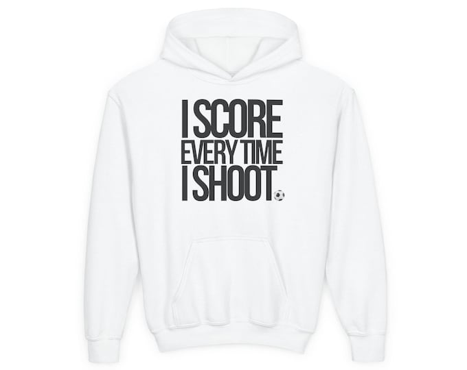 Featured listing image: Youth Athletic Hoodie - I Score Every Time I Shoot SOCCER black letters