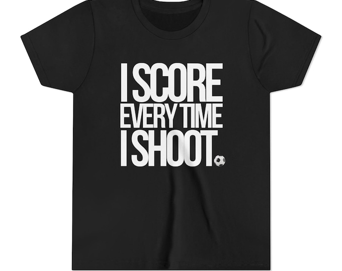 Featured listing image: Youth Sports Tee - I Score Every Time I Shoot SOCCER white letters