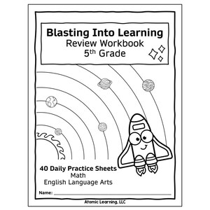 May include: Black and white illustration of a rocket ship flying through space with planets and stars. The text "Blasting Into Learning Review Workbook 5th Grade" is at the top of the page. The text "40 Daily Practice Sheets Math English Language Arts" is at the bottom of the page.