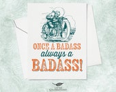 Best Friend Card - Once a badass, always a badass!