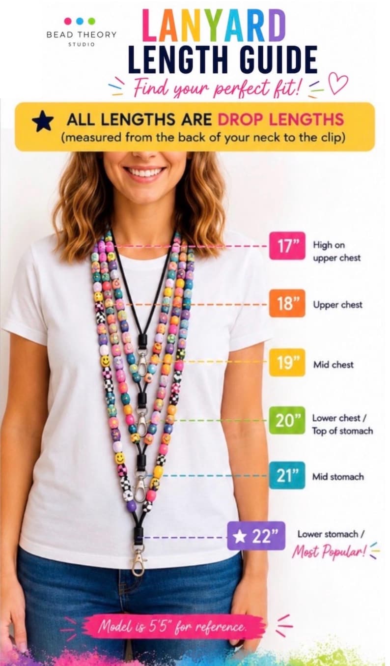 May include: A lanyard length guide infographic featuring colorful beaded lanyards with silver clips. Text includes LANYARD LENGTH GUIDE, ALL LENGTHS ARE DROP LENGTHS, and measurements from 17 inches to 22 inches indicating various chest and stomach positions.