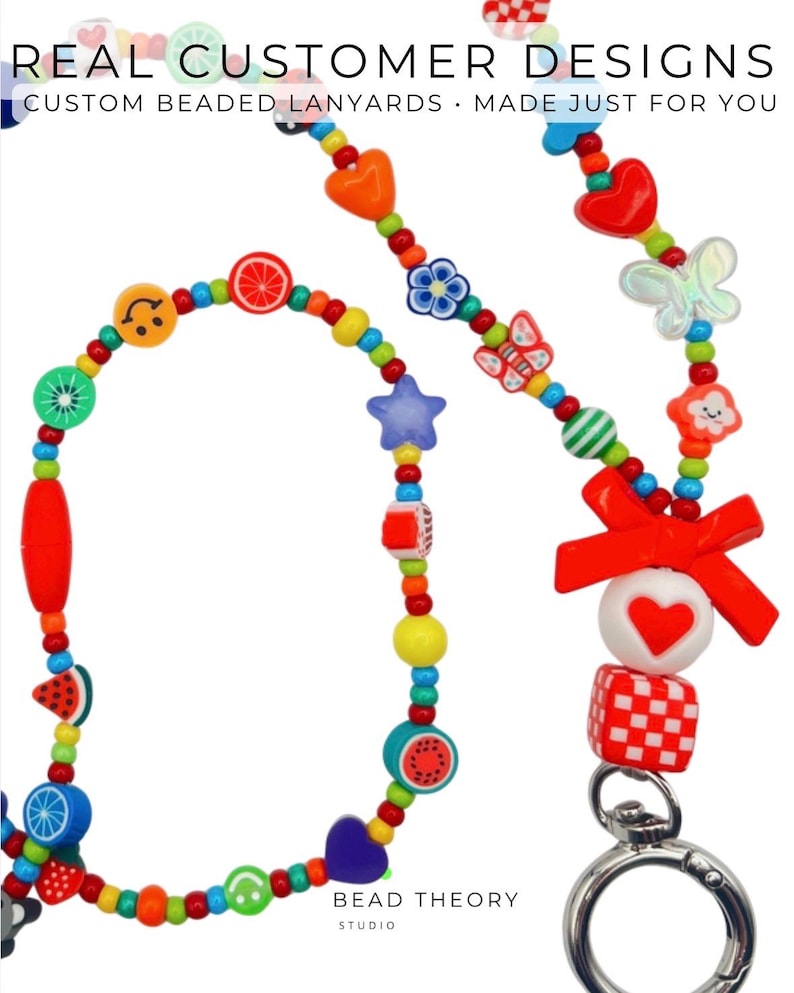 May include: A colorful beaded lanyard featuring various shapes including hearts, stars, butterflies, fruit slices, and a red bow. The lanyard includes text reading REAL CUSTOMER DESIGNS CUSTOM BEADED LANYARDS MADE JUST FOR YOU and BEAD THEORY STUDIO.