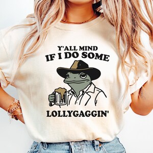 Sie haben etwas dagegen, wenn ich etwas Lollygagging Shirt mache, lustiges Cowboy Frosch Shirt, Lollygagging T-Shirt, Vintage lustiges Frosch T-Shirt, lustiges Frosch Meme T-Shirt