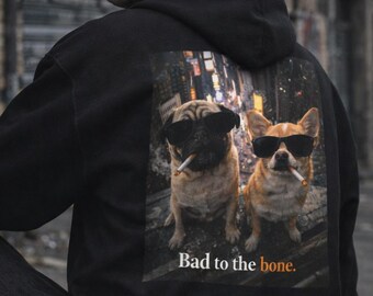 Funny Dog Hoodie, Dark Humor Dog Graphic, "Bad to the Bone" Print