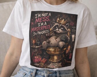 Dark Humor Raccoon Shirt , I m Not a Mess I m a Masterpiece in Progress, Funny Chaos Aesthetic Tee, Relatable Burnout Humor Gift