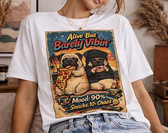 Funny Pug Shirt Alive But Barely Vibin, Retro Vintage Dark Humor Tee, Cute Sad Dog Meme Gift