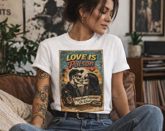 Vintage Retro Dark Humor Skeleton Couple T-Shirt , Love Is Poison