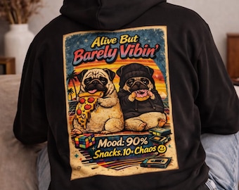 Retro Pug Hoodie Funny Dark Humor Sweatshirt, Alive But Barely Vibin Meme, Vintage Aesthetic Unisex