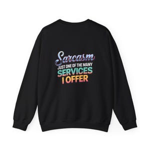Sarcastic Services Unisex Sweatshirt, Funny Crewneck, Humor Apparel, Gift for Sarcasm Lovers, Cozy Casual Wear
