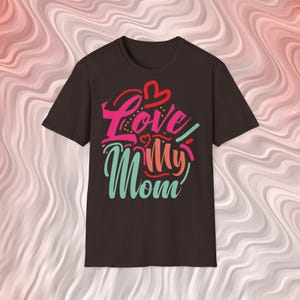 Love My Mom T-Shirt | Mothers Day Script Heart Typography
