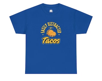 Easily Distracted By Tacos T-Shirt, Funny Foodie Tee