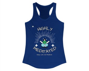 Highly Meditated Racerback Tank: Yoga & Wellness Outfit