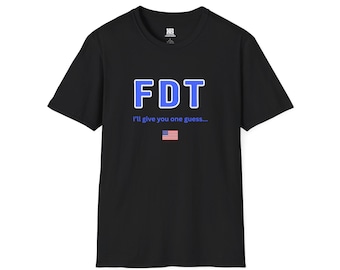 FDT I'll give you one guess T-Shirt | American flag political tee
