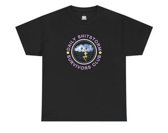 Daily Sh*tstorm Survivors Club Tee, Funny Unisex Cotton Shirt