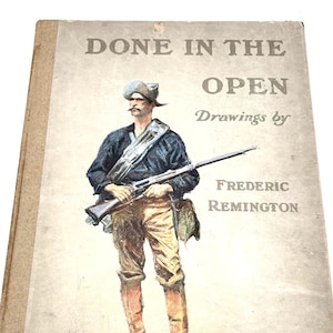 Done in the Open – 1902 Large Folio by Frederic Remington – Western Art Illustrations – Vintage R.H. Russell Edition 16.5&quot;x11.5&quot;
