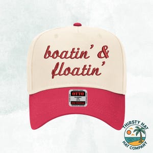 Boatin’ & Floatin’ Hat – Funny Lake Hat – Embroidered Snapback Cap – Boat Life Hat – Thirsty Hat Co.