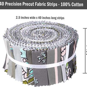 May include: A roll of 40 precut fabric strips, 2.5 inches wide by 40 inches long, made of 100% cotton. The strips are in a variety of colors and patterns, including gray, white, pink, and green.