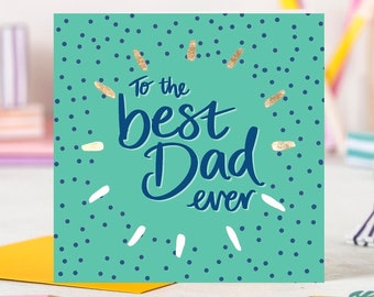 Best Dad Ever - Father's Day card for Dad